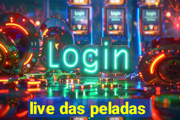 live das peladas